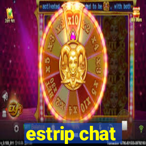 estrip chat